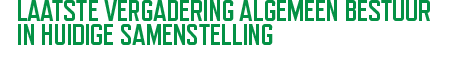 Laatste vergadering Algemeen Bestuur (AB) in huidige samenstelling