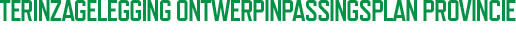 Terinzagelegging ontwerpinpassingsplan provincie